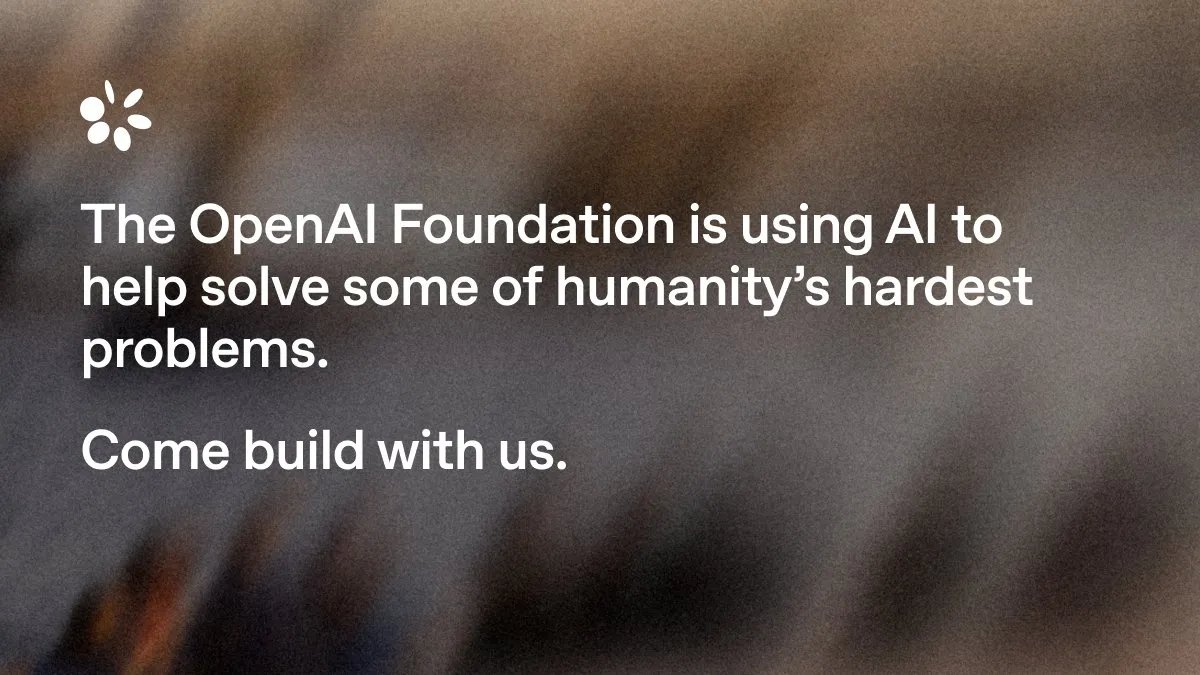 OpenAI 成立基金会并启动 AI Futures 项目