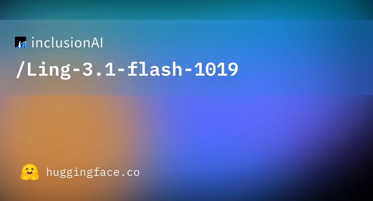 Ling-3.1-flash发布